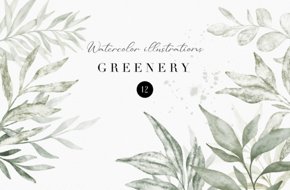 GREENERY - Watercolor Illustrations: Subtle Nature for Modern Designs